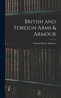 Produktbild: British and Foreign Arms & Armour