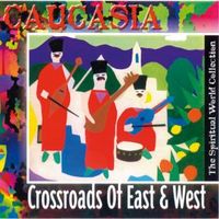 Produktbild: V. A. Spiritual World Collection: Caucasia-Crossroads Of Eas