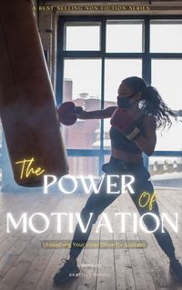 Produktbild: The Power of Motivation: Unleashing Your Inner Drive for Success