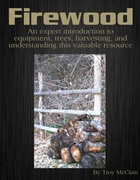 Produktbild: Firewood: An Expert Introduction to Equipment, Trees, Harvesting and Understanding This Valuable Resource