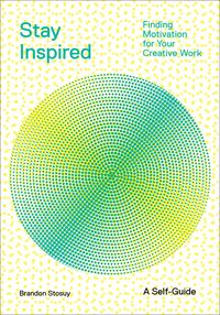 Produktbild: Stay Inspired: Cultivating Curiosity and Growing Your Ideas (A Self-Guide)