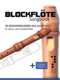 Produktbild: Blockfl&ouml;te Songbook - 30 Seemannslieder f&uuml;r Sopran- oder Tenorblockfl&ouml;te