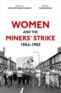 Produktbild: Women and the Miners' Strike, 1984-1985