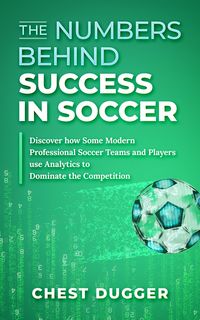 Produktbild: The Numbers Behind Success in Soccer