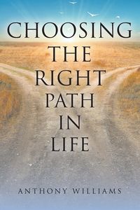 Bild vom Artikel Choosing the Right Path in Life vom Autor Anthony Williams
