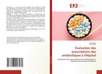 Produktbild: &Eacute;valuation des prescriptions des antibiotiques &agrave; l'H&ocirc;pital