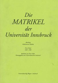 Matrikel jüngere Reihe: Abteilung Medizinische Fakultät, 1. Band: 1869–1900. Peter Goller