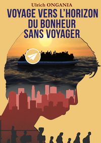 Produktbild: Voyage vers l'horizon du bonheur sans voyager