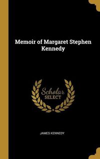 Produktbild: Memoir of Margaret Stephen Kennedy