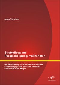 Bild vom Artikel Strafvollzug und Resozialisierungsmaßnahmen vom Autor Agnes Tluczikont