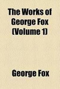 Produktbild: The Works of George Fox (Volume 1)