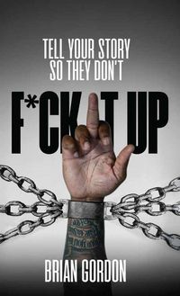 Produktbild: Tell Your Story So They Don't F*ck It Up