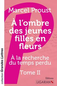 Produktbild: A l'ombre des jeunes filles en fleurs (grands caractères)