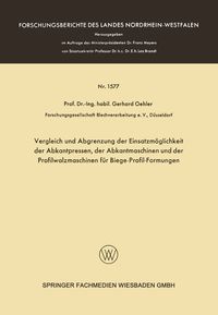 Produktbild: Vergleich und Abgrenzung der Einsatzm&ouml;glichkeit der Abkantpressen, der Abkantmaschinen und der Profilwalzmaschinen f&uuml;r Biege-Profil-Formungen