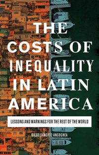 Produktbild: The Costs of Inequality in Latin America