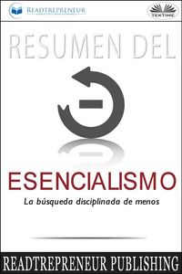 Produktbild: Resumen Del Esencialismo: La B&uacute;squeda Disciplinada De Menos