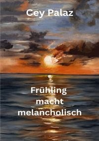 Produktbild: Fr&uuml;hling macht melancholisch