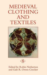Produktbild: Medieval Clothing and Textiles, Volume 8