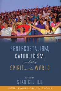 Produktbild: Pentecostalism, Catholicism, and the Spirit in the World
