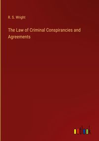 Produktbild: The Law of Criminal Conspirancies and Agreements