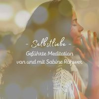 Produktbild: Gef&uuml;hrte Meditation: Selbstliebe Meditation
