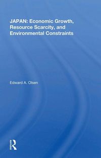 Produktbild: Olsen, E: Japan: Economic Growth, Resource Scarcity, And Env