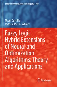 Produktbild: Fuzzy Logic Hybrid Extensions of Neural and Optimization Algorithms: Theory and Applications