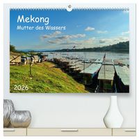 Produktbild: Mekong, Mutter des Wassers (hochwertiger Premium Wandkalender 2026 DIN A2 quer), Kunstdruck in Hochglanz