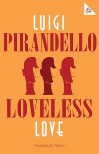 Bild vom Artikel Loveless Love vom Autor Luigi Pirandello