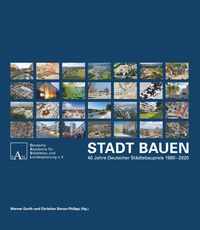 Produktbild: Stadt Bauen 40 Jahre Deutscher St&auml;dtebaupreis 1980-2020