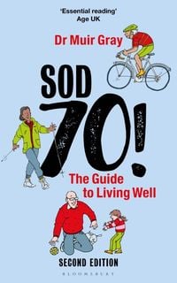 Produktbild: Sod Seventy!: The Guide to Living Well
