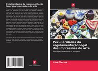 Produktbild: Peculiaridades da regulamenta&ccedil;&atilde;o legal das impress&otilde;es de arte