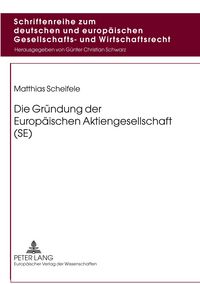 Produktbild: Die Gr&uuml;ndung der Europ&auml;ischen Aktiengesellschaft (SE)