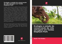Produktbild: Ecologia e estado de conserva&ccedil;&atilde;o da vida selvagem em Tembe Elephant Park