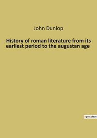 Produktbild: History of roman literature from its earliest period to the augustan age