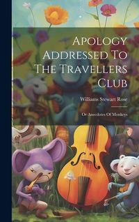 Produktbild: Apology Addressed To The Travellers Club: Or Anecdotes Of Monkeys