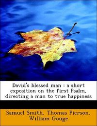 Produktbild: Smith, S: David's blessed man : a short exposition on the fi
