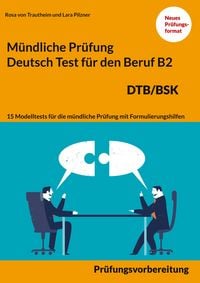 Produktbild: M&uuml;ndliche Pr&uuml;fung Deutsch f&uuml;r den Beruf DTB/BSK B2