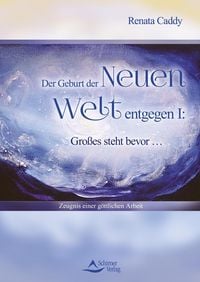 Produktbild: Der Geburt der Neuen Welt entgegen I: Gro&szlig;es steht bevor ...