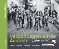 Produktbild: Verbandsgemeinde Asbach in historischen Fotos - Feste und Feiern