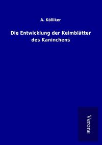 Produktbild: Die Entwicklung der Keimbl&auml;tter des Kaninchens