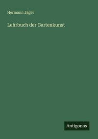 Produktbild: Lehrbuch der Gartenkunst