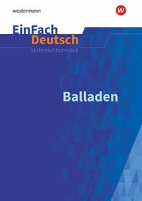Bild vom Artikel Balladen: Gymnasiale Oberstufe. EinFach Deutsch Unterrichtsmodelle vom Autor Timotheus Schwake
