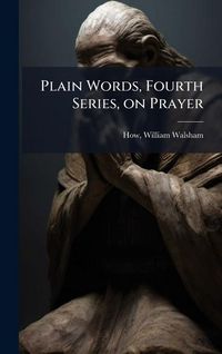 Produktbild: Plain Words, Fourth Series, on Prayer
