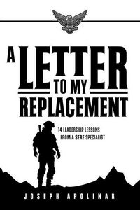Produktbild: A Letter to My Replacement: 14 Leadership Lessons from a SERE Specialist