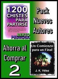 Produktbild: Pack Nuevos Autores Ahorra al Comprar 2: 1200 Chistes para partirse, de Berto Pedrosa & Un Comienzo para un Final, de J. K. V&eacute;lez