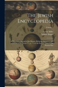 Produktbild: The Jewish Encyclopedia: A Descriptive Record of the History, Religion, Literature, and Customs of the Jewish People From the Earliest Times to