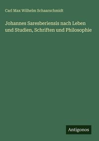 Produktbild: Johannes Saresberiensis nach Leben und Studien, Schriften und Philosophie