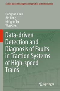 Produktbild: Data-driven Detection and Diagnosis of Faults in Traction Systems of High-speed Trains