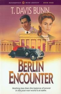 Bild vom Artikel Berlin Encounter (Rendezvous With Destiny Book #4) vom Autor T. Davis Bunn